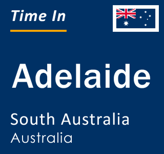 Current time in Adelaide, South Australia, Australia