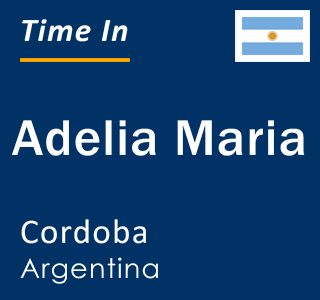 Current local time in Adelia Maria, Cordoba, Argentina