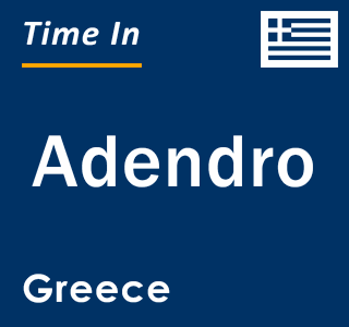 Current local time in Adendro, Greece