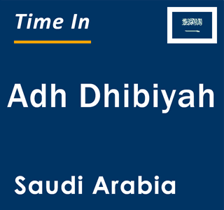 Current local time in Adh Dhibiyah, Saudi Arabia