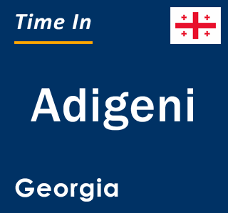 Current local time in Adigeni, Georgia