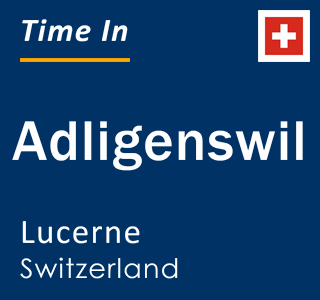 Current local time in Adligenswil, Lucerne, Switzerland