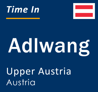 Current local time in Adlwang, Upper Austria, Austria