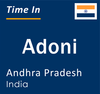 Current time in Adoni, Andhra Pradesh, India