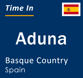 Current local time in Aduna, Basque Country, Spain