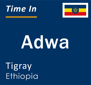 Current local time in Adwa, Tigray, Ethiopia