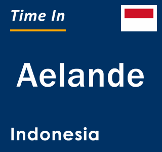 Current local time in Aelande, Indonesia