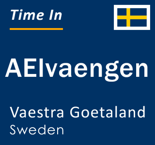Current local time in AElvaengen, Vaestra Goetaland, Sweden