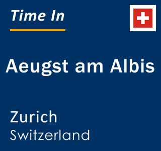 Current local time in Aeugst am Albis, Zurich, Switzerland