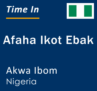 Current local time in Afaha Ikot Ebak, Akwa Ibom, Nigeria