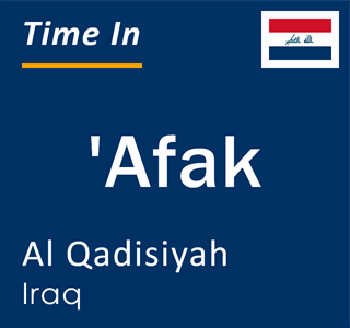 Current local time in 'Afak, Al Qadisiyah, Iraq