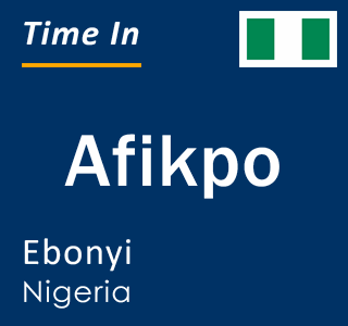 Current time in Afikpo, Ebonyi, Nigeria