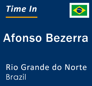 Current local time in Afonso Bezerra, Rio Grande do Norte, Brazil