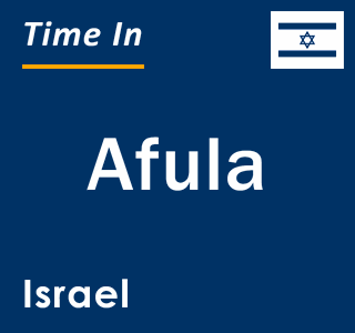 Current local time in Afula, Israel