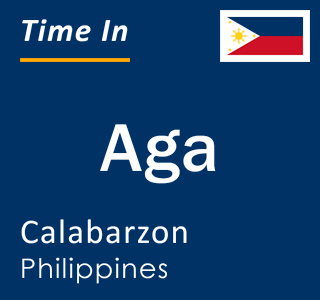 Current local time in Aga, Calabarzon, Philippines