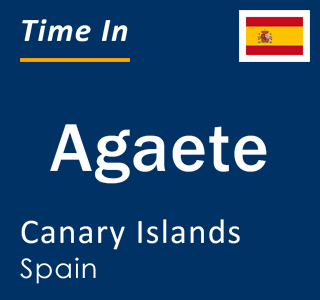 Current local time in Agaete, Canary Islands, Spain