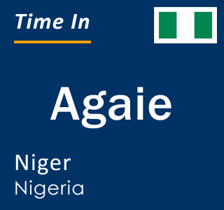 Current local time in Agaie, Niger, Nigeria