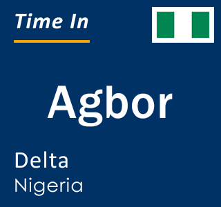 Current local time in Agbor, Delta, Nigeria