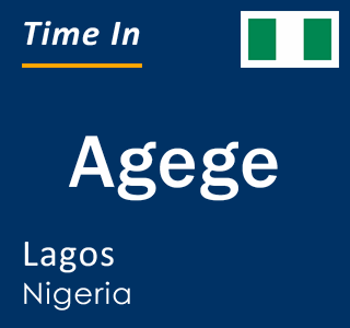 Current local time in Agege, Lagos, Nigeria