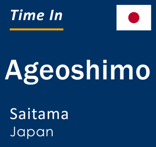 Current time in Ageoshimo, Saitama, Japan