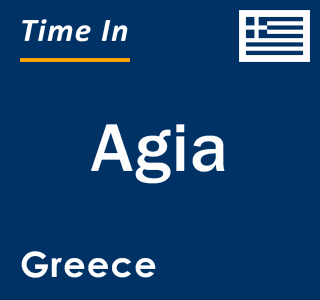 Current local time in Agia, Greece