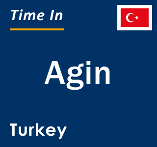 Current local time in Agin, Turkey