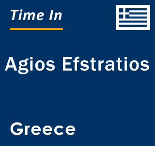 Current local time in Agios Efstratios, Greece