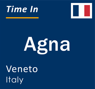 Current local time in Agna, Veneto, Italy