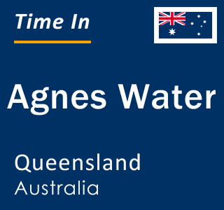 Current local time in Agnes Water, Queensland, Australia