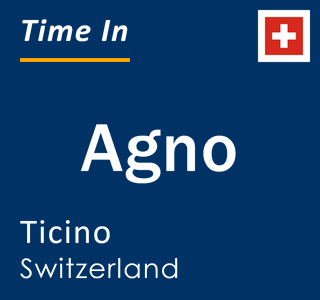 Current local time in Agno, Ticino, Switzerland