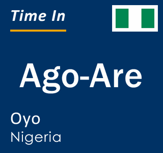 Current time in Ago-Are, Oyo, Nigeria