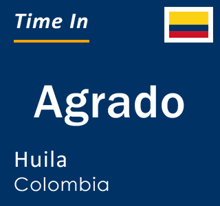 Current local time in Agrado, Huila, Colombia