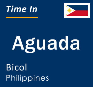 Current local time in Aguada, Bicol, Philippines