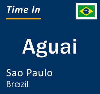 Current local time in Aguai, Sao Paulo, Brazil