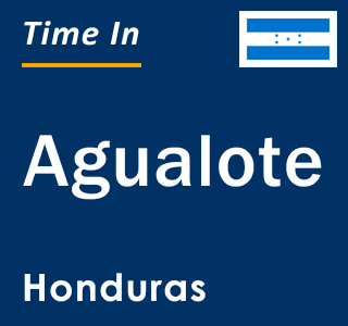 Current local time in Agualote, Honduras