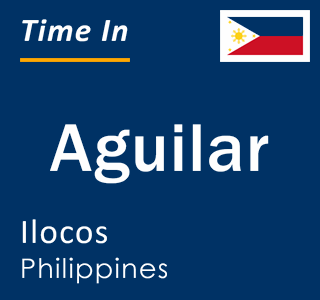 Current local time in Aguilar, Ilocos, Philippines