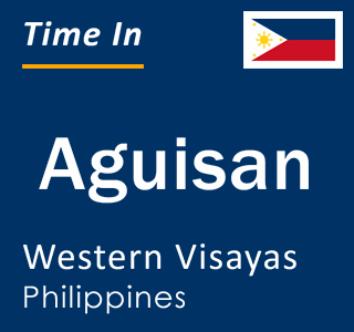 Current local time in Aguisan, Western Visayas, Philippines