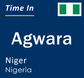Current local time in Agwara, Niger, Nigeria