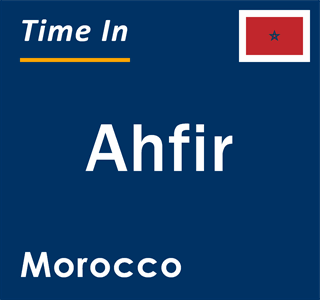 Current local time in Ahfir, Morocco