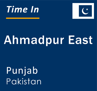 Current local time in Ahmadpur East, Punjab, Pakistan