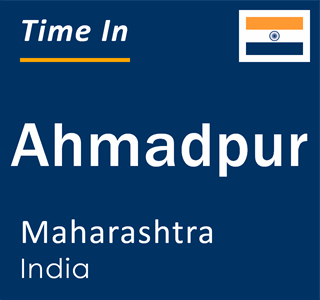 Current local time in Ahmadpur, Maharashtra, India