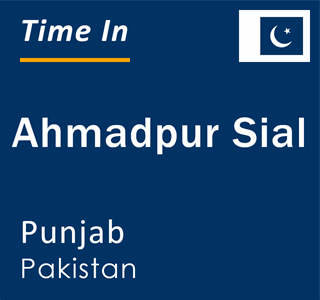 Current local time in Ahmadpur Sial, Punjab, Pakistan