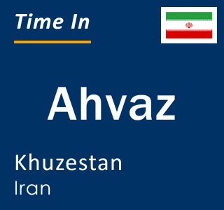 Current local time in Ahvaz, Khuzestan, Iran