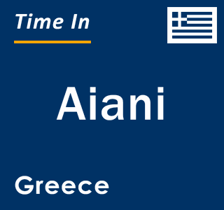 Current local time in Aiani, Greece