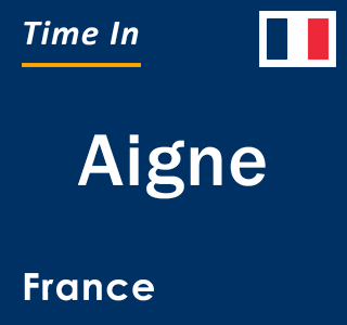 Current local time in Aigne, France