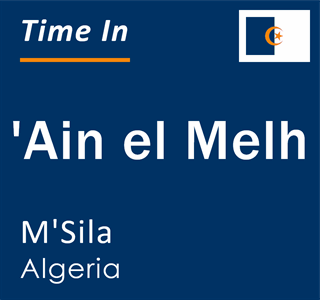 Current local time in 'Ain el Melh, M'Sila, Algeria
