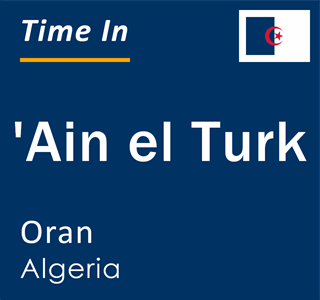 Current time in 'Ain el Turk, Oran, Algeria