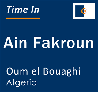 Current time in Ain Fakroun, Oum el Bouaghi, Algeria