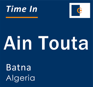 Current time in Ain Touta, Batna, Algeria