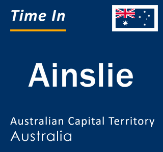 Current local time in Ainslie, Australian Capital Territory, Australia